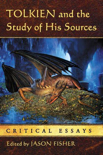 tolkien and the study of his sources critical essays Reader