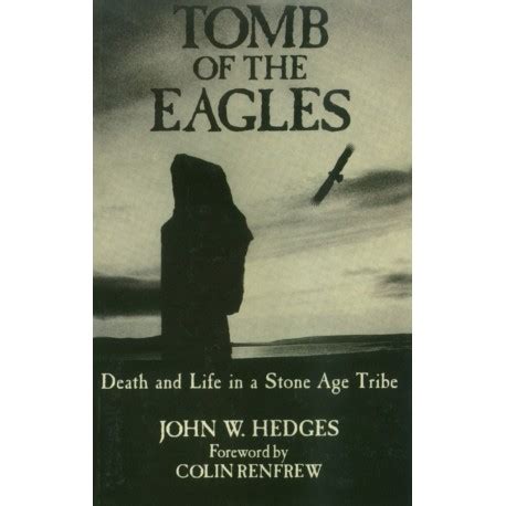 tomb of the eagles death and life in a stone age tribe Reader