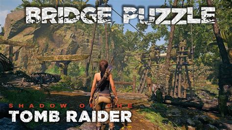 Tomb Raider Bridge Walkthrough