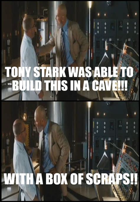 tony stark built this in a cave