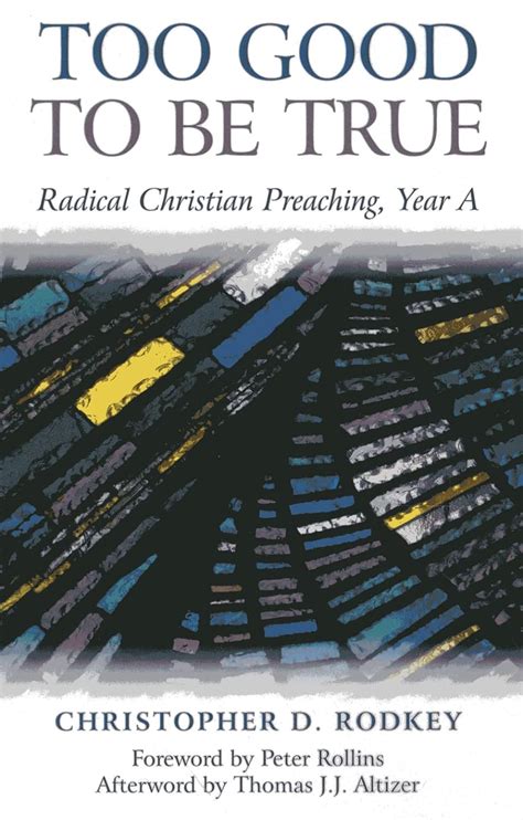 too good to be true radical christian preaching year a Reader