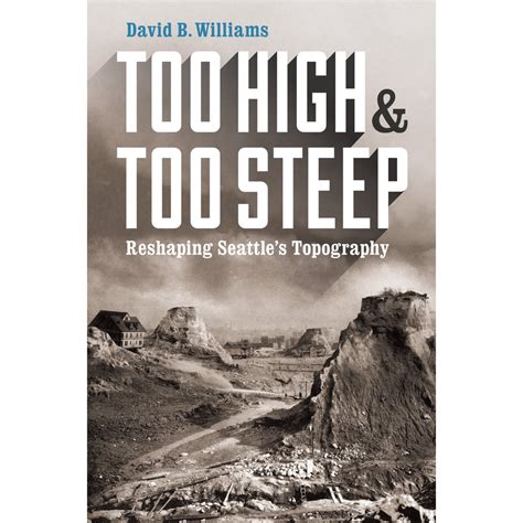 too high and too steep reshaping seattles topography Doc