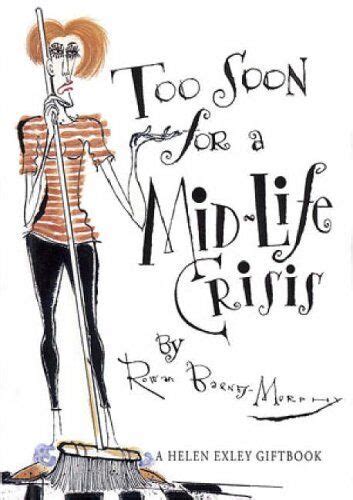 too soon for a midlife crisis helen exley giftbooks Reader