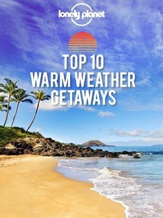 top 10 warm weather getaways top 10 warm weather getaways Kindle Editon