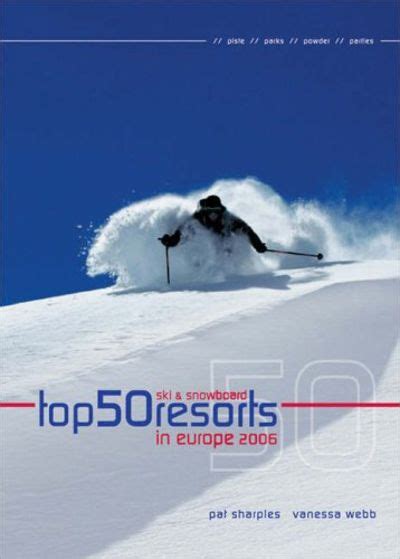 top 50 ski and snowboard resorts in europe 2006 Doc