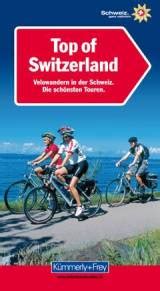 top of switzerland velowandern in der schweiz die schnsten routen Kindle Editon