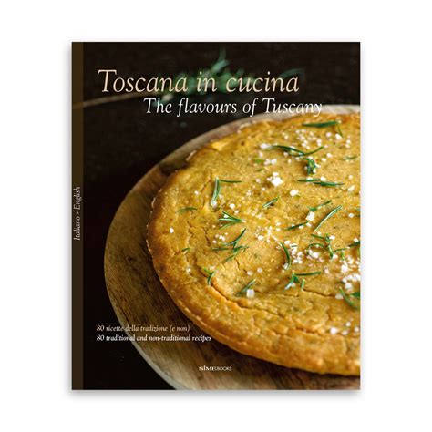 toscana in cucina the flavours of tuscany Epub