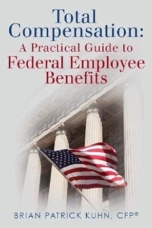 total compensation a practical guide to federal employee benefits Epub