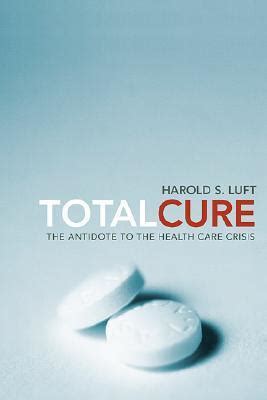 total cure the antidote to the health care crisis Reader