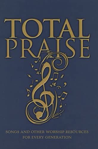 total praise songs and other worship resources for every generation Doc