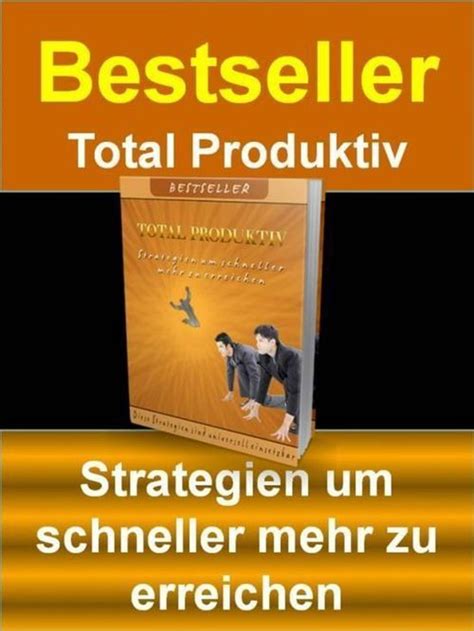 total produktiv strategien schneller erreichen ebook Kindle Editon