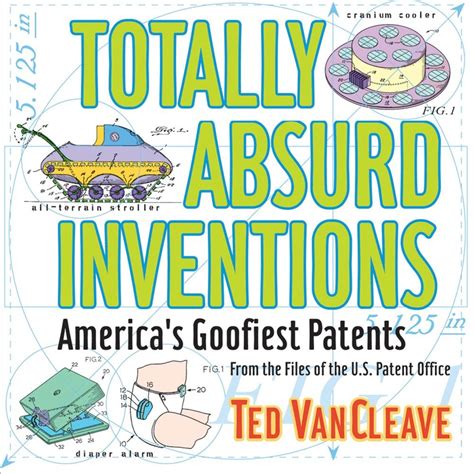 totally absurd inventions americas goofiest patents Kindle Editon