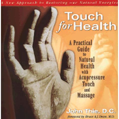 touch for health a practical guide to natural health using acupressure touch and massage Kindle Editon