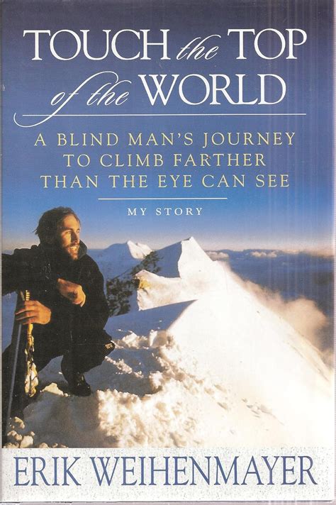 touch the top of the world a blind mans journey to climb farther than the eye can see my story Epub