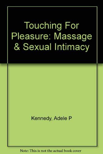 touching for pleasure a guide to massage and sexual intimacy PDF