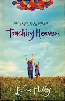 touching heaven real stories of children life and eternity Reader