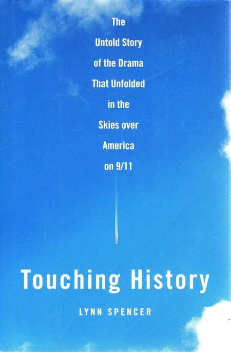 touching history the untold story of the drama that unfolded in the skies over america on 9 or 11 Epub