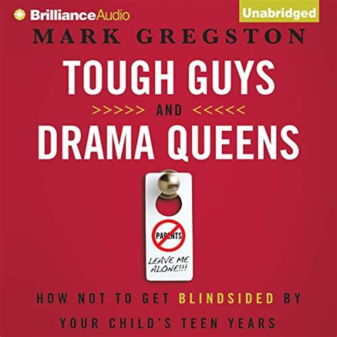 tough guys and drama queens parents guide how not to get blindsided by your childs teen years Doc