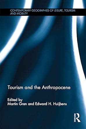 tourism anthropocene contemporary geographies mobility Kindle Editon