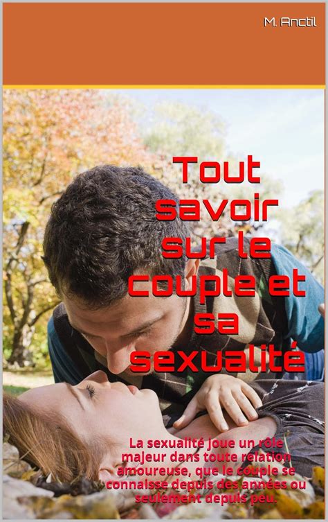 tout savoir sur couple sexualit ebook PDF