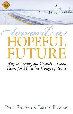 toward a hopeful future why the emergent church is good news for mainline congregations Reader