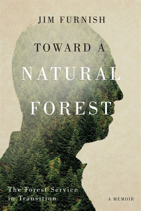 toward a natural forest the forest service in transition a memoir Reader