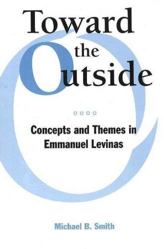 toward the outside concepts and themes in emmanuel levinas Epub