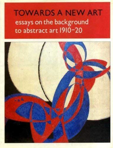 towards a new art essays on the background to abstract art 191020 Reader