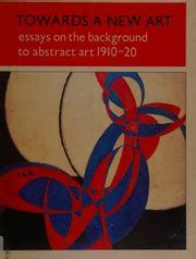 towards a new art essays on the background to abstract art 191020 Reader