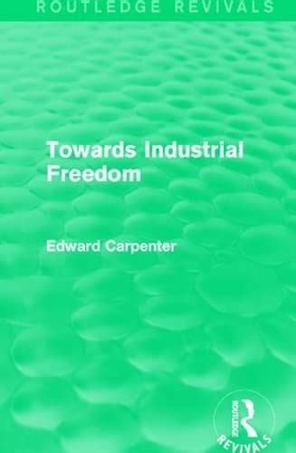 towards industrial freedom routledge revivals ebook PDF