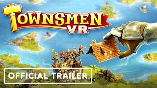 Townsmen Vr Walkthrough