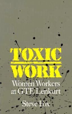 toxic work women workers at gte lenkurt labor and social change Kindle Editon