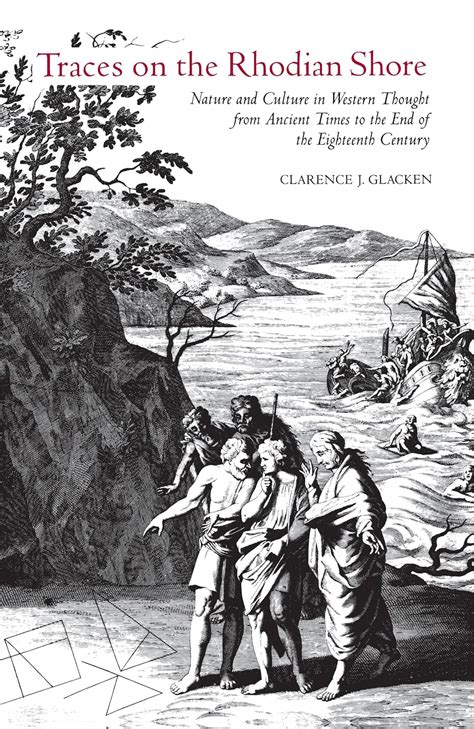 traces on the rhodian shore nature and culture in western thought from ancient times to the end of the eighteenth PDF