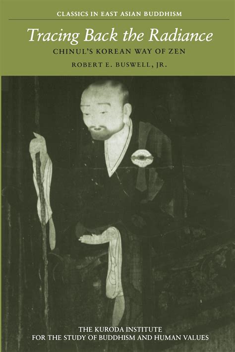 tracing back the radiance chinuls korean way of zen classics in east asian buddhism Epub