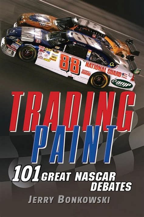 trading paint 101 great nascar debates Doc