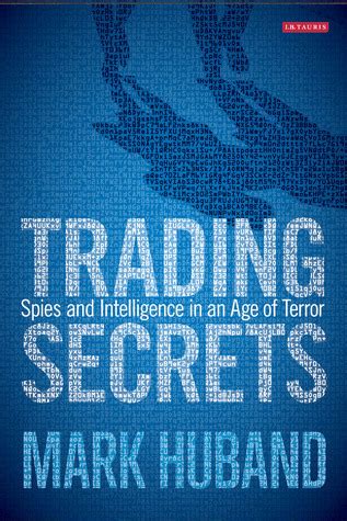 trading secrets spies and intelligence in an age of terror Kindle Editon