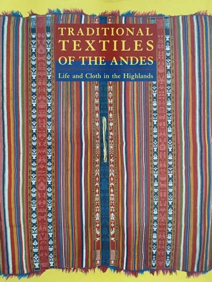 traditional textiles of the andes life and cloth in the highlands Kindle Editon