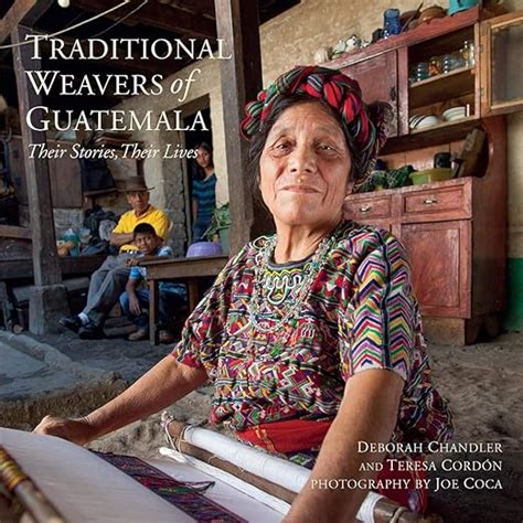 traditional weavers of guatemala their stories their lives Epub