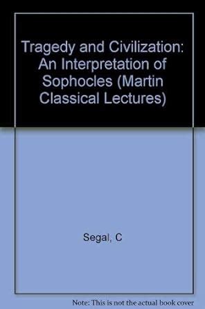 tragedy and civilization an interpretation of sophocles martin classical lectures Kindle Editon