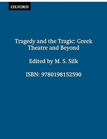 tragedy and the tragic greek theatre and beyond PDF