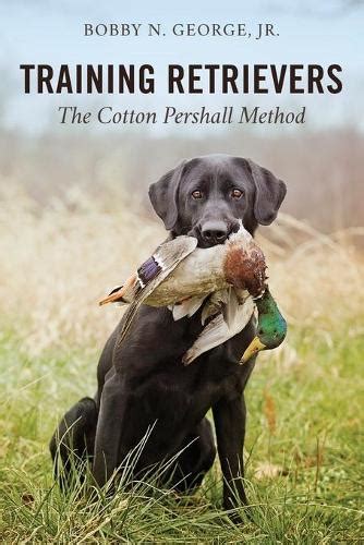 training retrievers the cotton pershall method Doc