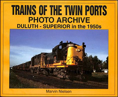 trains of the twin ports photo archive duluth superior in the 1950s Kindle Editon
