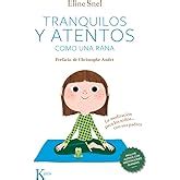 tranquilos y atentos como una rana la meditacion para ninos con sus padres psicologia Reader