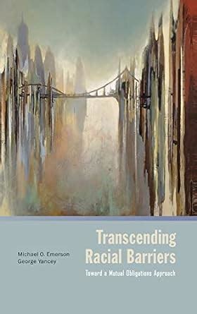 transcending racial barriers toward a mutual obligations approach Kindle Editon