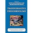 transformative phenomenology changing ourselves lifeworlds and professional practice Kindle Editon