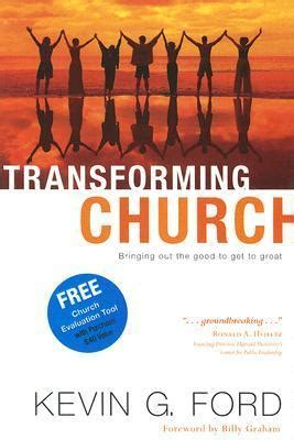 transforming church bringing out the good to get to great Reader