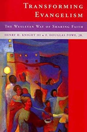 transforming evangelism the wesleyan way of sharing faith Epub