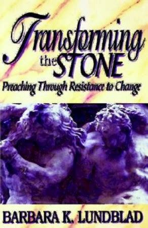 transforming the stone preaching through resistance to change Doc