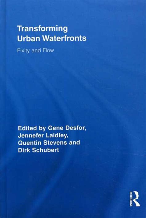 transforming urban waterfronts fixity and flow paperback Doc