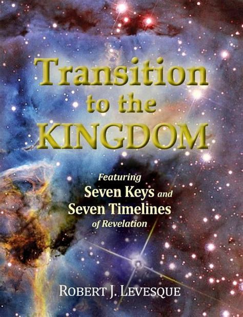 transition to the kingdom featuring seven keys and seven timelines of revelation Doc